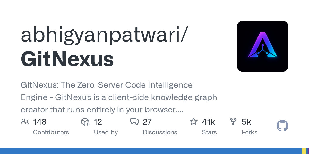 GitNexus: The Zero-Server Code Intelligence Engine for Code Exploration