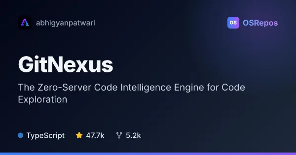 GitNexus: The Zero-Server Code Intelligence Engine for Code Exploration