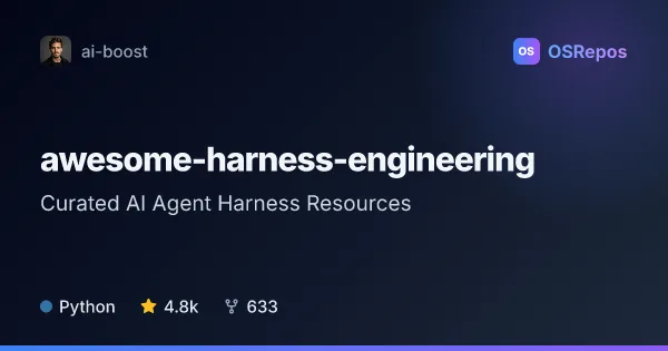 awesome-harness-engineering: Curated AI Agent Harness Resources
