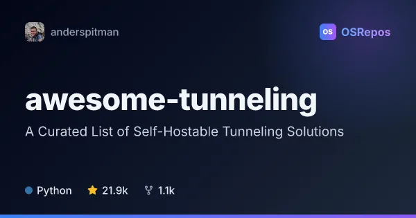 Awesome Tunneling: A Curated List of Self-Hostable Tunneling Solutions