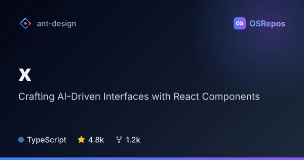 Ant Design X: Crafting AI-Driven Interfaces with React Components