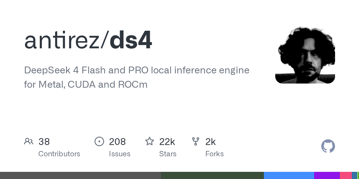 ds4: A Fast Local Inference Engine for DeepSeek V4 Flash and PRO on Metal, CUDA, ROCm