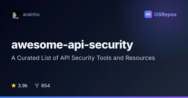 awesome-api-security: A Curated List of API Security Tools and Resources
