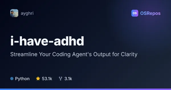 i-have-adhd: Streamline Your Coding Agent's Output for Clarity