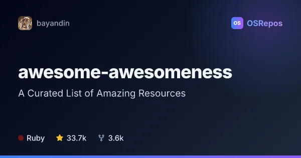 Awesome Awesomeness: A Curated List of Amazing Resources