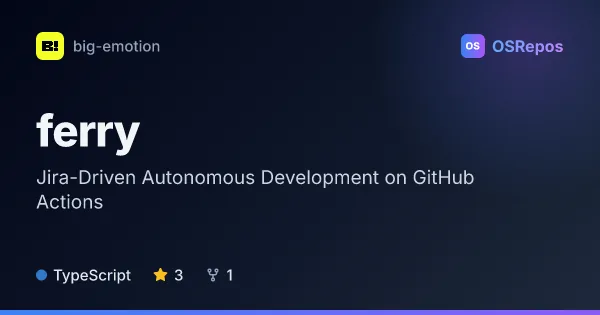 Ferry: Jira-Driven Autonomous Development on GitHub Actions