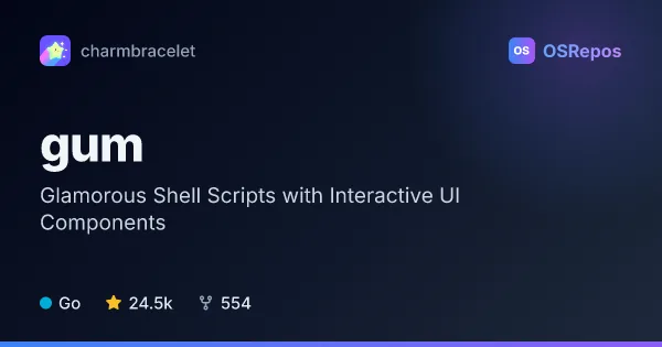 Gum: Glamorous Shell Scripts with Interactive UI Components