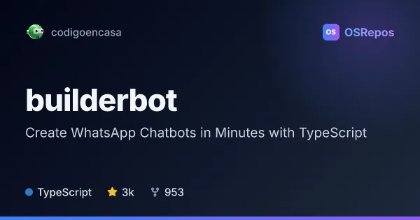 BuilderBot: Create WhatsApp Chatbots in Minutes with TypeScript