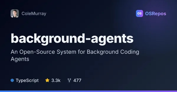 background-agents: An Open-Source System for Background Coding Agents