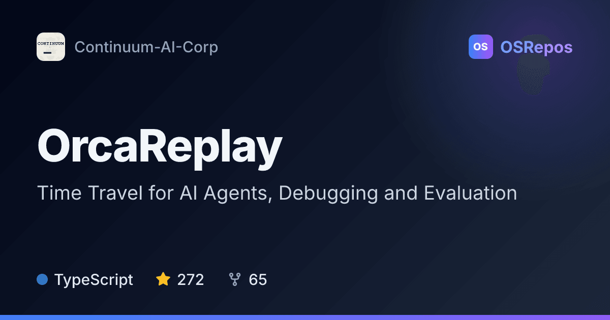 OrcaReplay: Time Travel for AI Agents, Debugging and Evaluation