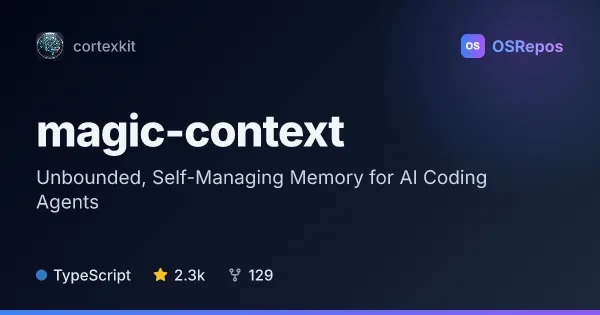 Magic Context: Unbounded, Self-Managing Memory for AI Coding Agents