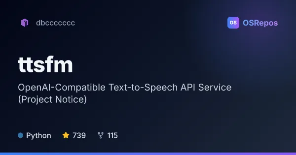TTSFM: OpenAI-Compatible Text-to-Speech API Service (Project Notice)