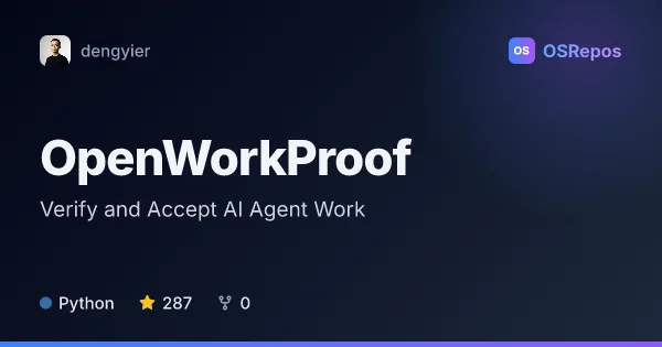 OpenWorkProof: Verify and Accept AI Agent Work