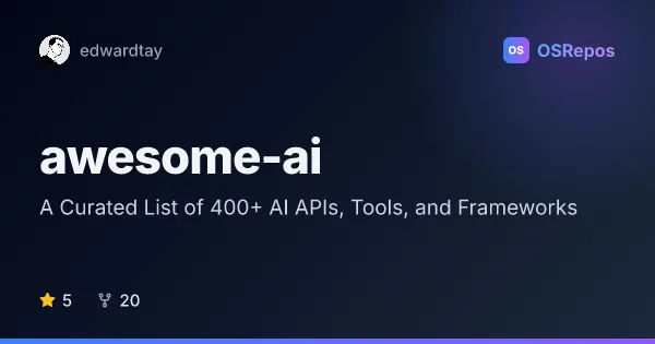 awesome-ai: A Curated List of 400+ AI APIs, Tools, and Frameworks