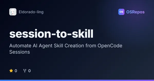 session-to-skill: Automate AI Agent Skill Creation from OpenCode Sessions