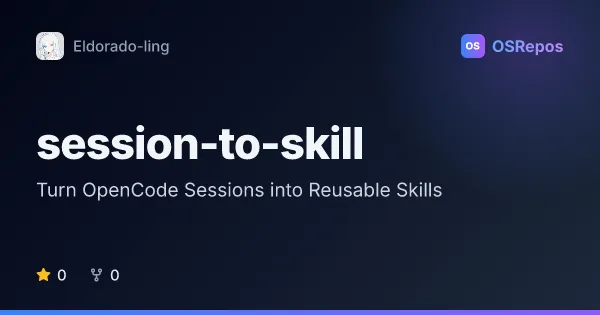 session-to-skill: Turn OpenCode Sessions into Reusable Skills