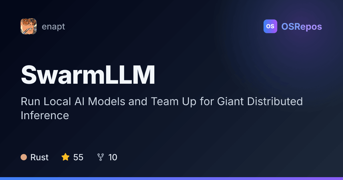 SwarmLLM: Run Local AI Models and Team Up for Giant Distributed Inference
