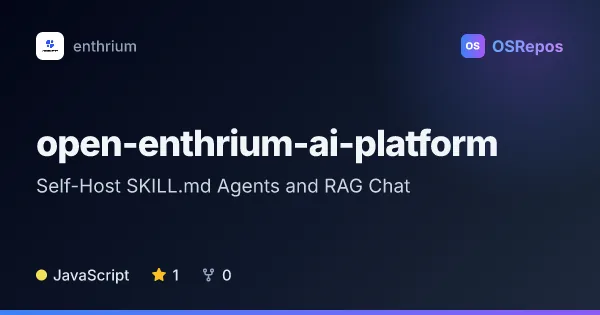 open-enthrium-ai-platform: Self-Host SKILL.md Agents and RAG Chat