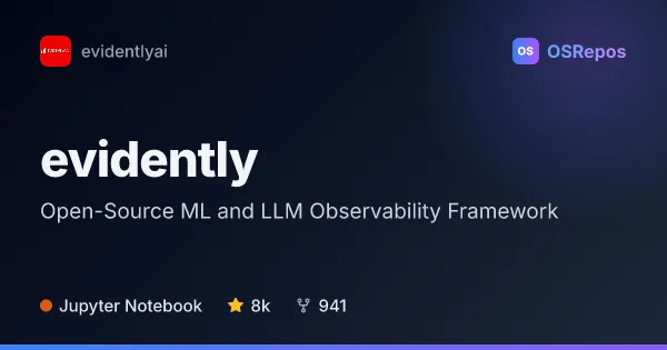 Evidently: Open-Source ML and LLM Observability Framework