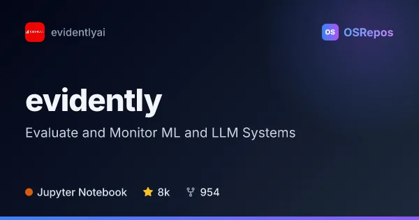 evidently: Evaluate and Monitor ML and LLM Systems