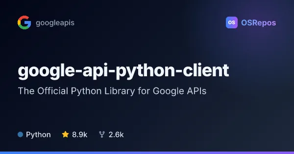 google-api-python-client: The Official Python Library for Google APIs