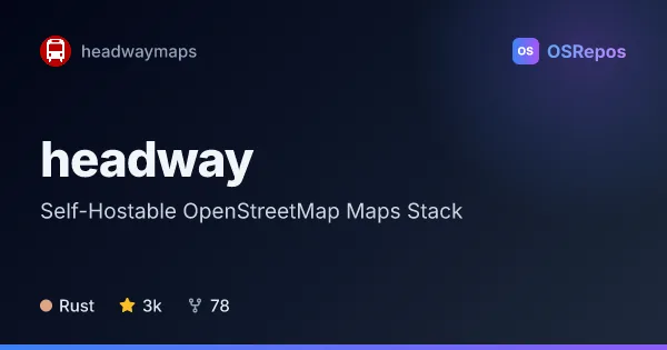 Headway: Self-Hostable OpenStreetMap Maps Stack