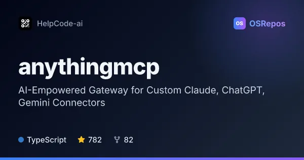 AnythingMCP: AI-Empowered Gateway for Custom Claude, ChatGPT, Gemini Connectors