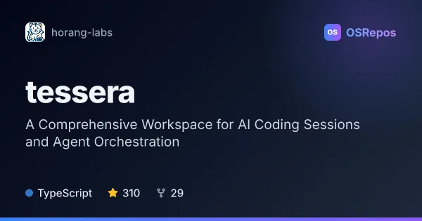 Tessera: A Comprehensive Workspace for AI Coding Sessions and Agent Orchestration
