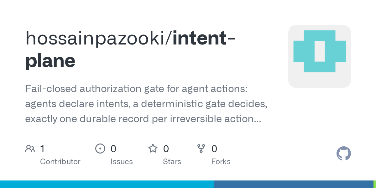 Intent-Plane: Fail-Closed Authorization Gate for AI Agent Actions