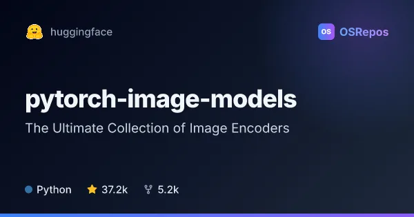 PyTorch Image Models (timm): The Ultimate Collection of Image Encoders