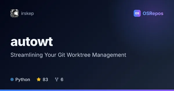 autowt: Streamlining Your Git Worktree Management