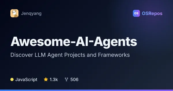Awesome-AI-Agents: Discover LLM Agent Projects and Frameworks