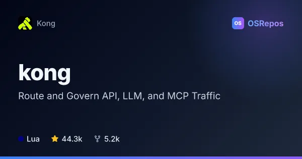 kong: Route and Govern API, LLM, and MCP Traffic