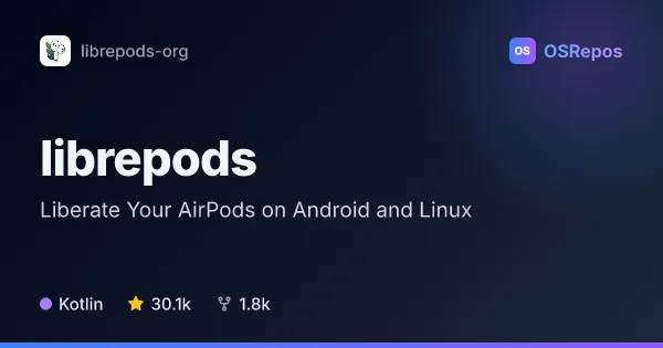 LibrePods: Liberate Your AirPods on Android and Linux