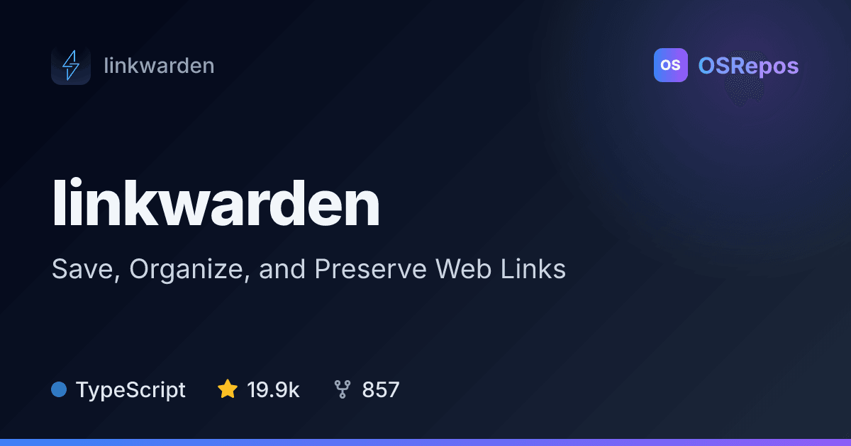 linkwarden: Save, Organize, and Preserve Web Links