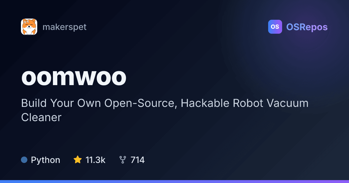 OOMWOO: Build Your Own Open-Source, Hackable Robot Vacuum Cleaner