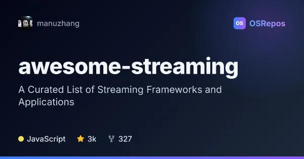 Awesome Streaming: A Curated List of Streaming Frameworks and Applications