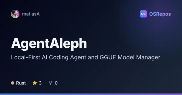 AgentAleph: Local-First AI Coding Agent and GGUF Model Manager