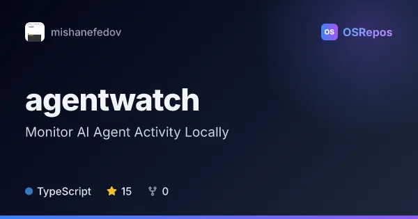 agentwatch: Monitor AI Agent Activity Locally