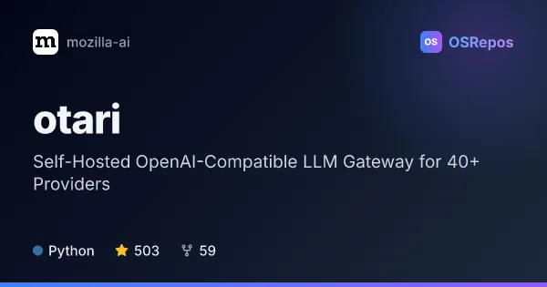 Otari: Self-Hosted OpenAI-Compatible LLM Gateway for 40+ Providers