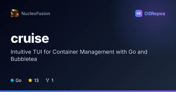 Cruise: Intuitive TUI for Container Management with Go and Bubbletea
