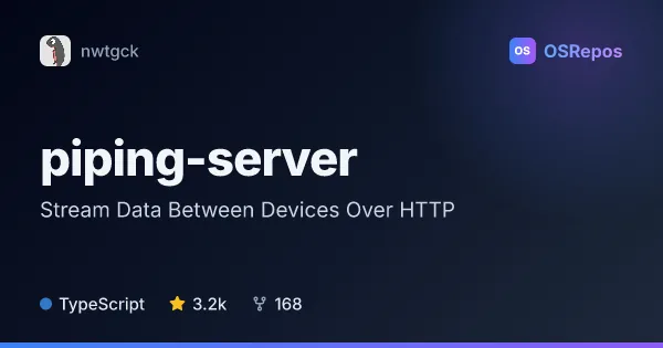 piping-server: Stream Data Between Devices Over HTTP