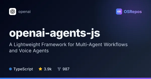 openai-agents-js: Build Multi-Agent and Voice Workflows