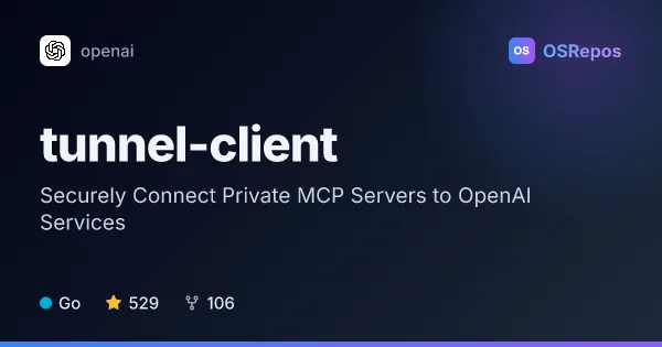 tunnel-client: Securely Connect Private MCP Servers to OpenAI Services