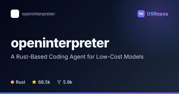 Open Interpreter: A Rust-Based Coding Agent for Low-Cost Models
