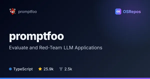 promptfoo: Evaluate and Red-Team LLM Applications