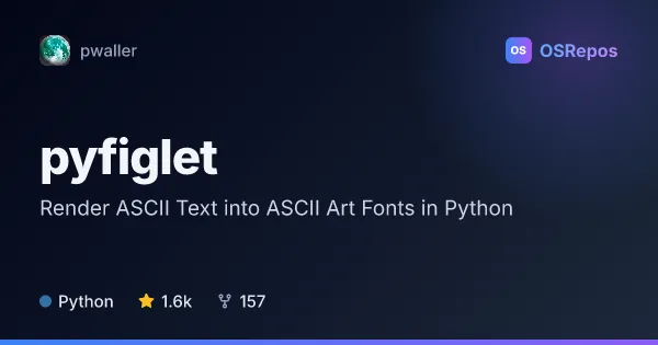 pyfiglet: Render ASCII Text into ASCII Art Fonts in Python