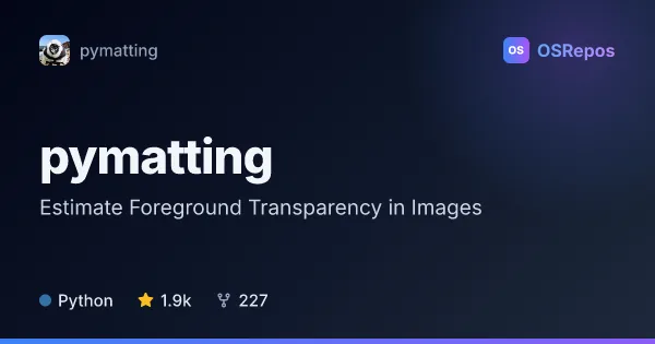 pymatting: Estimate Foreground Transparency in Images
