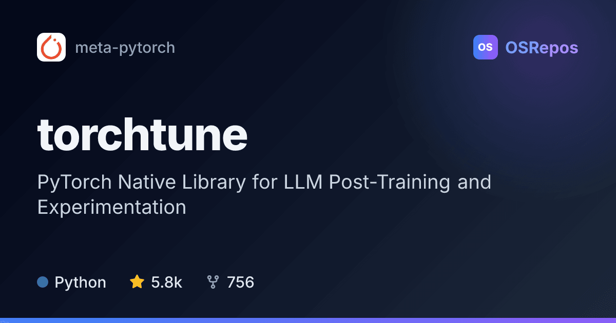 torchtune: Fine-Tune and Post-Train Large Language Models