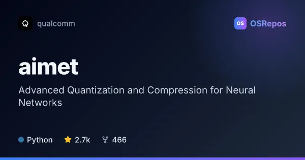 AIMET: Advanced Quantization and Compression for Neural Networks